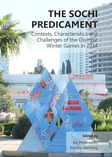 Stock image for The Sochi Predicament: Contexts, Characteristics and Challenges of the Olympic Winter Games in 2014 for sale by Reuseabook