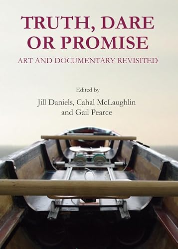 Stock image for TRUTH, DARE OR PROMISE: ART AND DOCUMENTARY REVISITED. for sale by Hay Cinema Bookshop Limited