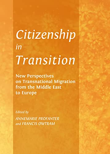 Stock image for Citizenship In Transition: New Perspectives On Transnational Migration From The Middle East To Europe for sale by Basi6 International