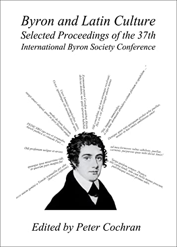 Beispielbild fr Byron And Latin Culture: Selected Proceedings Of The 37Th International Byron Society Conference zum Verkauf von Basi6 International