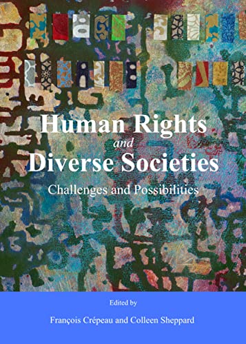 Stock image for Human Rights and Diverse Societies: Challenges and Possibilities [Hardcover] Francois Crepeau and Colleen Sheppard for sale by The Compleat Scholar