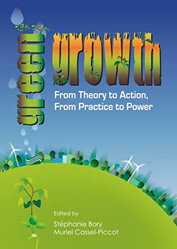 Beispielbild fr Green Growth: From Theory To Action, From Practice To Power zum Verkauf von Basi6 International