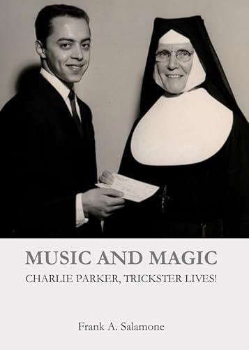 Beispielbild fr Music and Magic: Charlie Parker, Trickster Lives! zum Verkauf von Buchpark