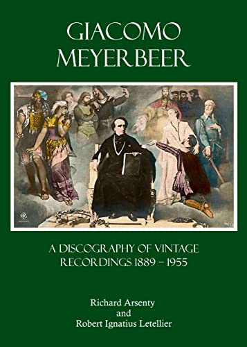 Imagen de archivo de Giacomo Meyerbeer: A Discography of Vintage Recordings 1889 - 1955 a la venta por Revaluation Books