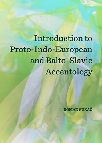 9781443852876: Introduction to Proto-Indo-European and Balto-Slavic Accentology