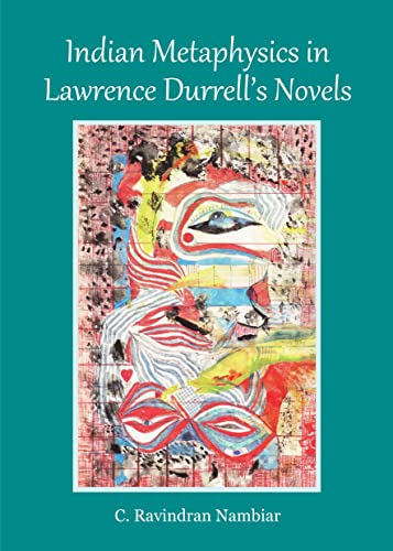 9781443853156: Indian Metaphysics in Lawrence Durrell’s Novels