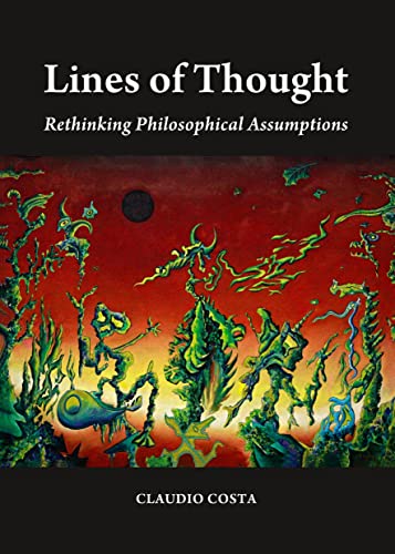 Beispielbild fr Lines of Thought: Rethinking Philosophical Assumptions zum Verkauf von medimops