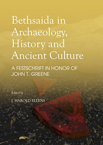 9781443853644: Bethsaida in Archaeology, History and Ancient Culture: A Festschrift in Honor of John T. Greene