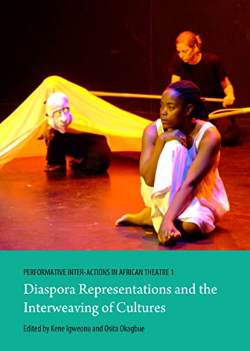 9781443853781: Performative Inter-Actions in African Theatre 1: Diaspora Representations and the Interweaving of Cultures