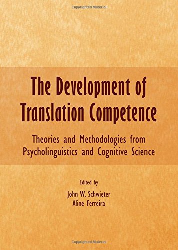 Beispielbild fr The Development of Translation Competence: Theories and Methodologies from Psycholinguistics and Cognitive Science zum Verkauf von Buchpark