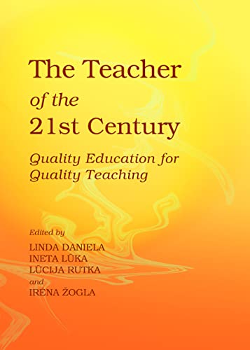 Imagen de archivo de The Teacher Of The 21St Century: Quality Education For Quality Teaching a la venta por Basi6 International
