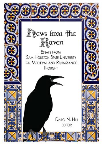 Imagen de archivo de News from the Raven: Essays from Sam Houston State University on Medieval and Renaissance Thought a la venta por HPB-Red