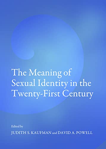 Beispielbild fr The Meaning Of Sexual Identity In The Twenty-First Century zum Verkauf von Basi6 International