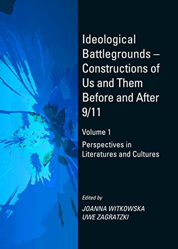 Stock image for Ideological Battlegrounds - Constructions of Us and Them Before and After 9/11: Perspectives in Literatures and Cultures for sale by Mispah books