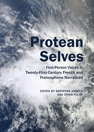 Stock image for Protean Selves: First-Person Voices In Twenty-First-Century French And Francophone Narratives for sale by Basi6 International