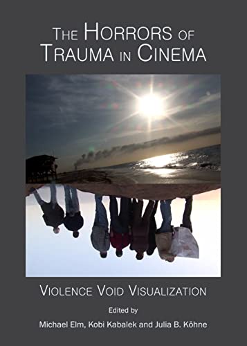 9781443860420: The Horrors of Trauma in Cinema: Violence Void Visualization