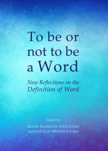 Stock image for To Be Or Not To Be A Word: New Reflections On The Definition Of Word for sale by Basi6 International