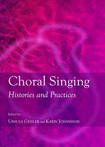 9781443863315: Choral Singing: Histories and Practices