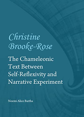 9781443866071: Christine Brooke-Rose: The Chameleonic Text Between Self-Reflexivity and Narrative Experiment