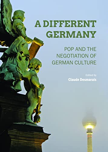 9781443866262: A Different Germany: Pop and the Negotiation of German Culture
