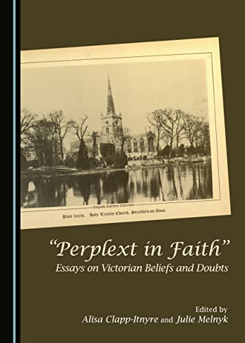 9781443868143: Perplext in Faith: Essays on Victorian Beliefs and Doubts