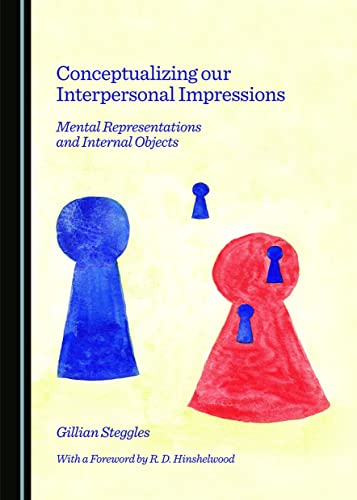 9781443870467: Conceptualizing our Interpersonal Impressions: Mental Representations and Internal Objects