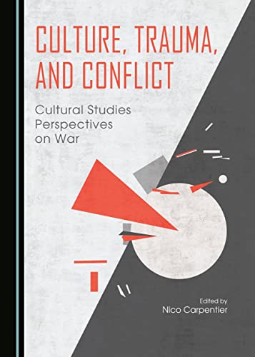 Stock image for Culture, Trauma, and Conflict: Cultural Studies Perspectives on War for sale by Irish Booksellers