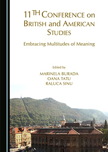 Imagen de archivo de 11th Conference on British and American Studies: Embracing Multitudes of Meaning a la venta por dsmbooks