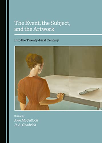 Imagen de archivo de The Event, the Subject, and the Artwork: Into the Twenty-first Century a la venta por Revaluation Books