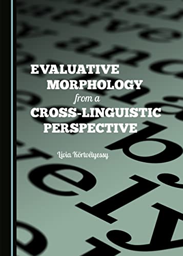 Imagen de archivo de Evaluative Morphology from a Cross-linguistic Perspective a la venta por Revaluation Books