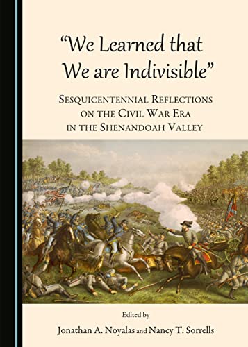 9781443871754: "We Learned that We are Indivisible": Sesquicentennial Reflections on the Civil War Era in the Shenandoah Valley