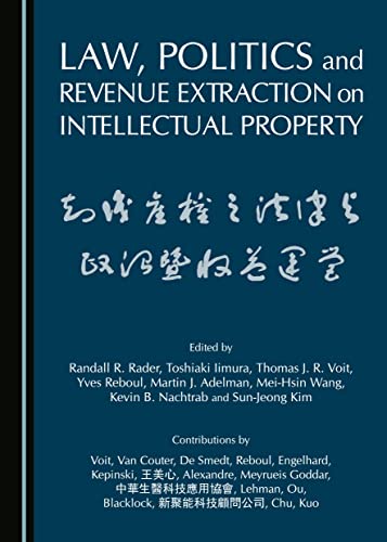 Beispielbild fr Law, Politics and Revenue Extraction on Intellectual Property zum Verkauf von Revaluation Books
