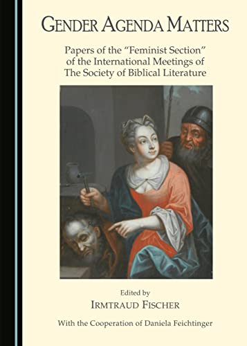 9781443876346: Gender Agenda Matters: Papers of the "Feminist Section" of the International Meetings of The Society of Biblical Literature