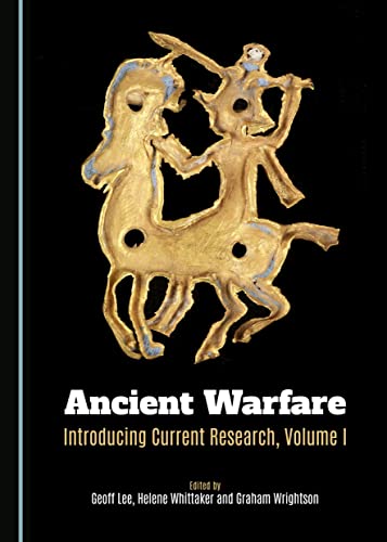 9781443876940: Ancient Warfare: Introducing Current Research, Volume I: 1