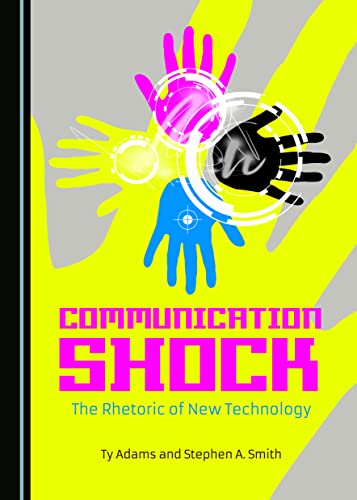 Beispielbild fr Communication Shock: The Rhetoric of New Technology zum Verkauf von medimops