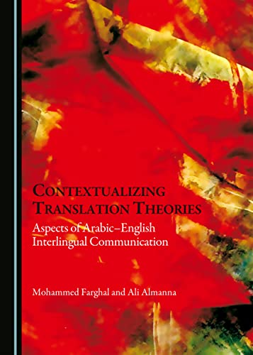 Stock image for Contextualizing Translation Theories: Aspects of Arabic-english Interlingual Communication for sale by Revaluation Books