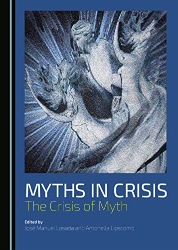 9781443878142: Myths in Crisis: The Crisis of Myth