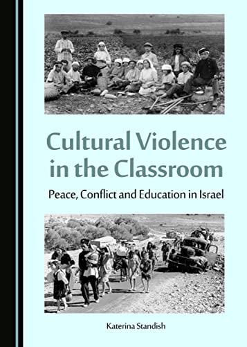 9781443880183: Cultural Violence in the Classroom: Peace, Conflict and Education in Israel (Peace Studies: Edges and Innovations)