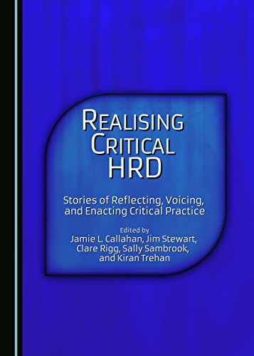 Beispielbild fr Realising Critical HRD: Stories of Reflecting, Voicing, and Enacting Critical Practice zum Verkauf von AwesomeBooks