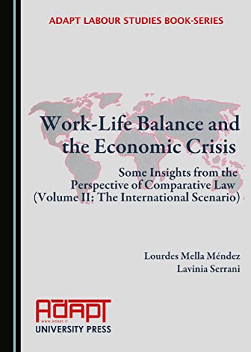 Imagen de archivo de Work-Life Balance and the Economic Crisis: Some Insights from the Perspective of Comparative Law: The International Scenario: Vol 2 a la venta por Revaluation Books