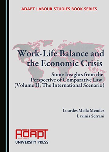 Stock image for Work-Life Balance and the Economic Crisis: Some Insights from the Perspective of Comparative Law: The International Scenario: Vol 2 for sale by Revaluation Books