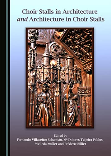 Beispielbild fr Choir Stalls in Architecture and Architecture in Choir Stalls zum Verkauf von Revaluation Books