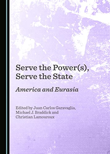 Beispielbild fr Serve The Power(S), Serve The State: America And Eurasia zum Verkauf von Basi6 International