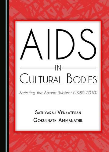 Imagen de archivo de AIDS in Cultural Bodies: Scripting the Absent Subject 1980-2000 a la venta por Revaluation Books