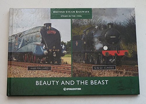 Imagen de archivo de Beauty and the Beast - 4468 Mallard - Q & QI Classes (British Steam Railways - Steam in the 1930s: Volume 37) a la venta por WorldofBooks