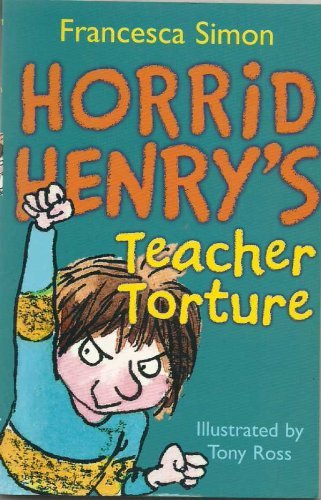 9781444000474: Horrid Henry's Teacher Torture