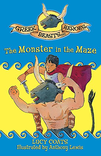 9781444000672: The Monster in the Maze (Greek Beasts and Heroes)