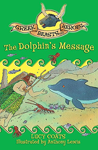 Beispielbild fr 04 The Dolphin's Message (Greek Beasts And Heroes) zum Verkauf von AwesomeBooks
