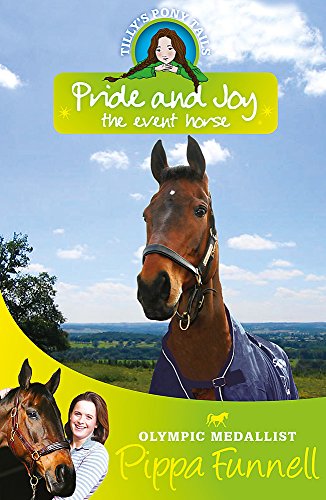 Stock image for Pride and Joy the Event Horse: Book 7 (Tilly's Pony Tails) for sale by AwesomeBooks