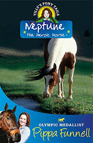 Beispielbild fr Neptune the Heroic Horse: Book 8 (Tilly's Pony Tails) zum Verkauf von WorldofBooks